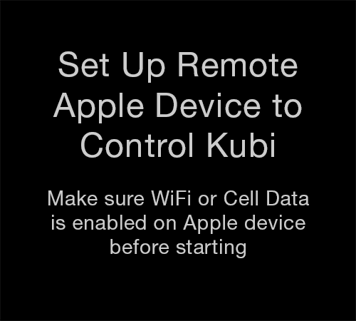 Kubi Connect App for iPad / iPhone Remote Setup screen