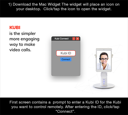 Kubi Connect Widget for Mac screen 1: Install and open the widget then enter Kubi ID and click enter prompt